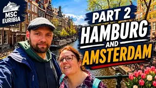 MSC Euribia Part 2 .. Hamburg and Amsterdam