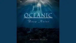 Oceanic Deep Noise