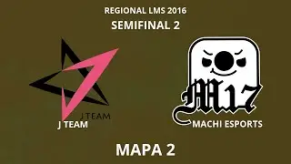 Regional LMS fancast - Semifinal - J Team vs Machi Esports, Mapa 2
