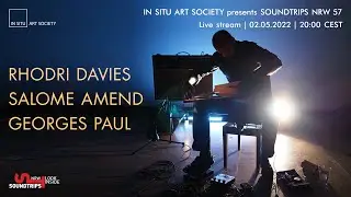 Live stream: Soundtrips NRW 57 &ndash; Rhodri Davies + Salome Amend / Georges Paul &ndash; Bonn, 02.05.2022
