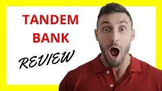 🔥 Tandem Bank Review: A Modern Digital Bank with Competitive Features