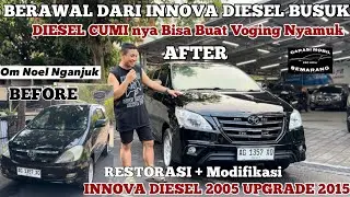 BerAwal INNOVA DIESEL BUSUK RESTORASI UPGRADE 2015 + CAT Om Noel NGANJUK #innovadiesel #modifikasi