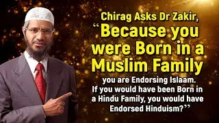 Chirag Asks Dr Zakir, 