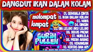 DANGDUT LAWAS FULL ALBUM - DANGDUT IKAN DALAM KOLAM - DANGDUT POPULER ORGEN TUNGGAL - DANGDUT LAWAS 