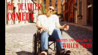THE DEATHLESS COMEDY | Short Film by Willem Who