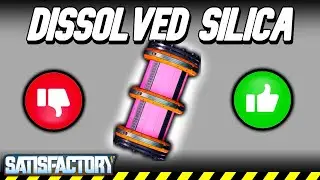 IS &lsquo;Dissolved Silica&rsquo; WORTH IT in SATISFACTORY 1.0?