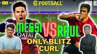 ONLY BLITZ CURL GOAL CHALLENGE MESSI VS RAUL | MUFADDAL HALAI