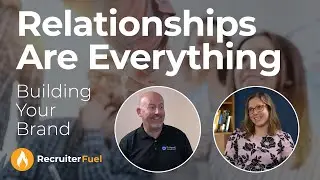 Relationships in Recruiting is EVERYTHING | How Should You Approach Building Them?