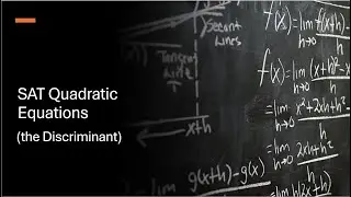 SAT Quadratics (The Discriminant)