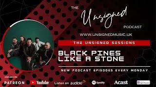 BLACK PINES | LIKE A STONE (COVER) | THE UNSIGNED PODCAST SESSIONS