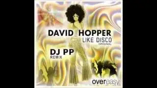 David Hopper - Like Disco (DJ PP Remix)