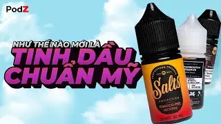 Như Thế N&agrave;o Mới L&agrave; Tinh Dầu Vape Chuẩn Mỹ? - PodZ Việt Nam
