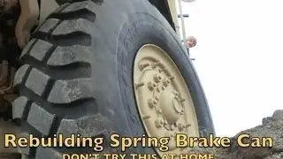 Rebuilding M923 Spring Brake Can