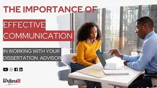 The Importance of Effective Communication in Working with Your Dissertation Advisor | WritersER.com