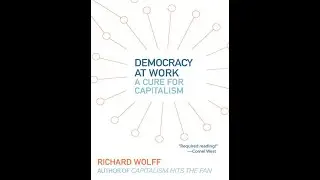 Democracy at Work &mdash; Can Capitalism Be Fixed? | Crisis in Perception