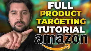 Amazon PPC Product Targeting Tutorial  | Make Money On Amazon