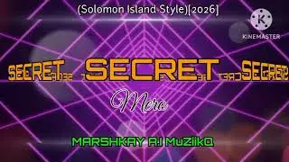 Secret MERO (Island Reggae Music 2026)(PNG & Solomon Islands Tune)🎙️[MarshKay MuZiikQ]