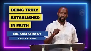Being Truly Established In Faith - Sam Straxy.