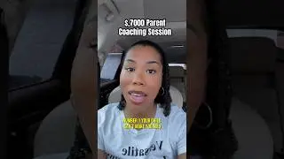 Teaser: How A $7,000 Parent Coaching Session Goes