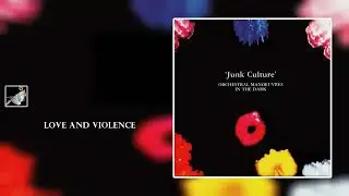 Love And Violence  with lyrics by Orchestral Manoeuvres in the Dark