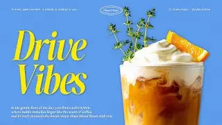 🎧Drive Vibes💨 | 🚗Бодрость за рулём! ☕️Кофейный вайб и лёгкий Chill Pop Playlist