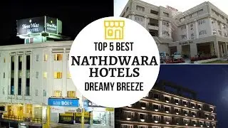 Top 5 Best Nathdwara Hotels | Nathdwara | Dreamy Breeze (2019)