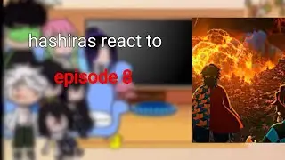 Hashiras react to episode 8
