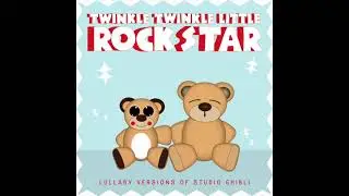 One Summer Day - Lullaby Versions of Studio Ghibli by Twinkle Twinkle Little Rock Star