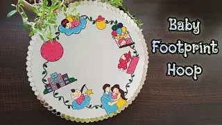 Custom-made Baby Footprint Hoop/ 100% Handcrafted || Painting Art || Bits of ART ||
