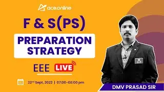 F & S(PS) - Preparation Strategy for GATE 2023/24 | DMV Prasad Sir | EEE | ACE Online Live