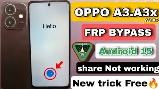 Oppo a3 a3x 5g frp bypass android 15 Latest Security Without Pc 