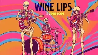 Wine Lips - Tension (offical video)