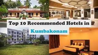 Top 10 Recommended Hotels In Kumbakonam | Best Hotels In Kumbakonam