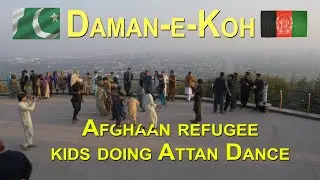 Afghaan Refugee Children's Day Out - Attan Dance - Daman-e-Koh, Islamabad, Pakistan
