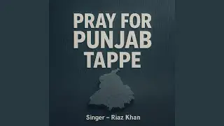 Pray For Punjab - Tappe