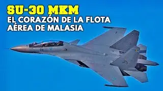 Sukhoi SU-30 MKM | La versión AVANZADA del caza ruso desarrollada para Malasia