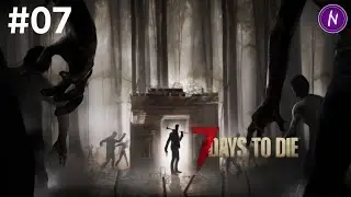 7 Days To Die #07: La Horde du J7 qui tourne mal???