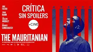 Crítica de The Mauritanian (2021) - SIN SPOILERS
