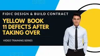 FIDIC 2017 Yellow Book | Clause 11 Defects after Taking Over explained