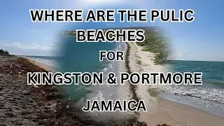 WHERE ARE JAMAICA'S FREE BEACHES?,  FOR KINGSTON & PORTMORE, RESIDENTS?