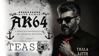 AK 64 - TITLE TEASER PROMO | Ajith Kumar | Adhik ravichanran | AK 64 latest Update | AK CINEMA