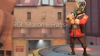 RGL 6v6 Season 6 Frags [REUPLOADED]