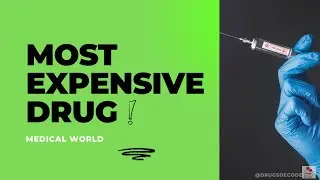 World&rsquo;s Most Expensive Drug Explained!
