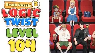 brain puzzle 2 logic twist level 104 Cinema Distract
