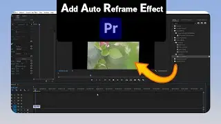 How to Add Auto Reframe Effect on Premiere Pro [NEW]