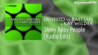 Ernesto vs Bastian & Kay Wilder - Shiny Appy People (Radio Edit)