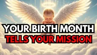 CHOSEN ONES, YOUR BIRTH MONTH TELLS YOUR MISSION IN BIBLE 😇📖
