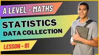 Advanced Level Maths | Statistics | Data Collection | Lesson 01 of 10 | Smart Tutors