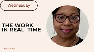 The Work In Real Time, January 21st, Episode 3