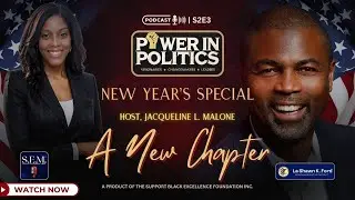 S2E3 Power in Politics: A New Chapter - The Journey of La Shawn K. Ford